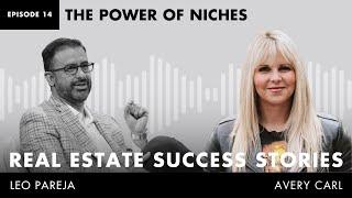 Real Estate Success Stories: The Power of Niches - Interview with Avery Carl