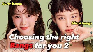 Choosing the right bangs for you 2 (micro bangs, curly bangs)