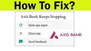 How to Fix Axis Mobile Bank Keeps Stopping Error in Android & Ios Mobile or Tablet