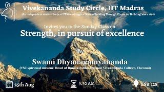 Strength,in Pursuit of Excellence by *Swami Dhyanagamyananda || VSC Sunday Class