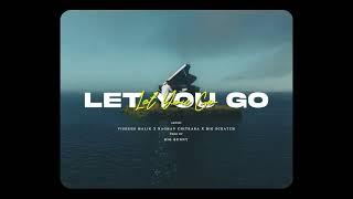 Let you go - Vishesh Malik x @Raghav.Chitkara x @big__scratch | prod . by @bigbunnymusic1633 |