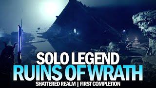 Solo Legend Shattered Realm Ruins of Wrath [Destiny 2]