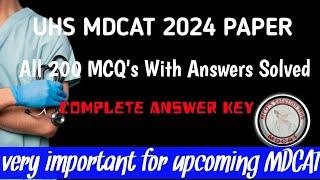 UHS MDCAT 2024 |UHS All 200 MCQ's Solved with Answers ( key )