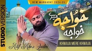 Khuwaja Mere Khuwaja - New Beautiful Manqabat 2024-25 - Hafiz Atif Alam Qadri - Mehfil 92 Records