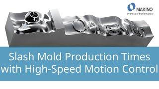 Slash Mold Production Times with High-Speed Motion Control