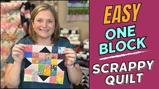 Make a ONE BLOCK Scrappy Quilt | Super Easy!