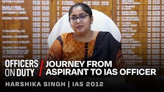 Officers on Duty E88 | Journey from aspirant to IAS officer | Harshika Singh | IAS 2012