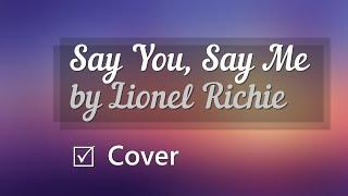 Say You, Say Me - Lionel Richie (Andrew Kedun Cover)