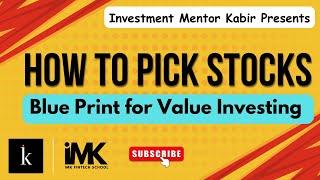 How to Pick Stocks || Blue Print of Value Investing || Investment Mentor Kabir ||