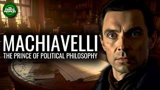 Machiavelli - The Prince of Political Philosophy Documentary