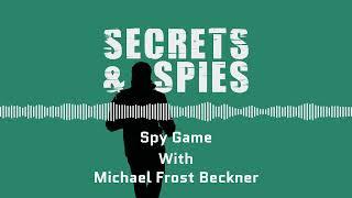 Spy Game with Michael Frost Beckner