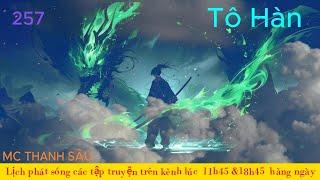 Truyện tiên hiệp: Tô Hàn |Tập 257| Mc Thanh Sâu