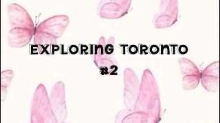 Exploring Toronto vlog #2