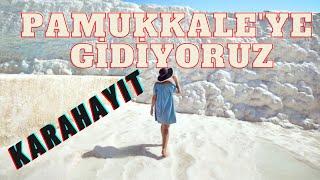 Denizli, Pamukkale Nasıl Bir Yer? Vlog.  We are going to Pamukkale with my family #pamukkale #gezi