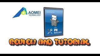 AOMEI PE Builder Review and Tutorial