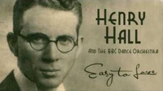 Henry Hall: Easy To Love