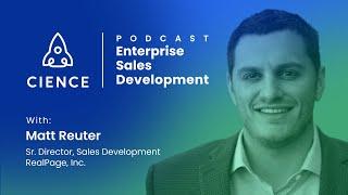 Enterprise Sales Development with Matt Reuter