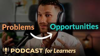 English Conversation Lesson — How to Turn Problems into Opportunities