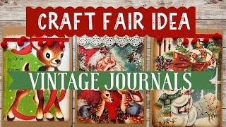 Craft Fair Idea #3: Vintage Journals  2022