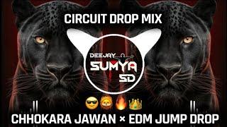 CHHOKRA JAWAN× EDM JUMP DROP|CIRCUIT DROP MIX|DJ OMS VENKATESH|DJ SUMYA SD