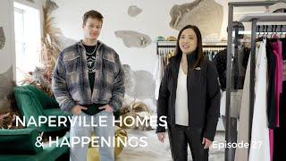 Naperville Homes & Happenings - Episode 27 - Top Fashion & 1020 E Porter Ave