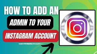 How to add an admin to Instagram account