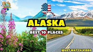 Best Places to Visit in Alaska | Amazing Places to Visit in Alaska - Travel Video | Travel Alaska