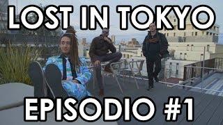 LOST IN TOKYO - Episodio #1: L'arrivo