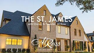 The St. James |  With Owner & Founder Al Ross of Al Ross Luxury Homes