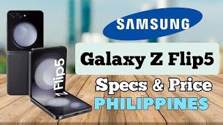 Samsung Galaxy Z Flip5 Features Specs & Price in Philippines