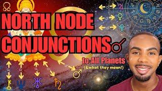 NORTH NODE CONJUNCTIONS:Layers To Your Destiny & The Traits & Qualities of Your Dharma! #astrology