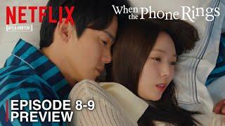 WHEN THE PHONE RINGS | EPISODE 8-9 PREVIEW | Yoo Yeon Seok | Chae Soo Bin [ENG SUB]