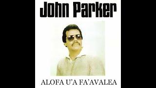 John Parker - Alofa U'a Fa'avalea