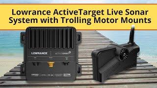 Lowrance ActiveTarget Live Sonar System with Trolling Motor Mounts