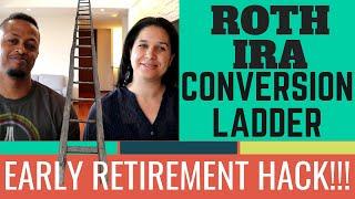 Accessing Retirement Accounts Early | Roth IRA Conversion Ladder Explained | Early Retirement Hack