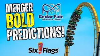 10 BOLD Predictions for the Six Flags / Cedar Fair Merger!