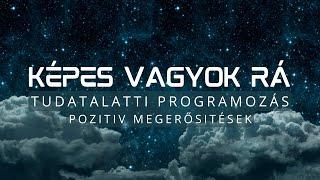 Képes vagyok rá - megerősítések alváshoz  l  Tudatalatti programozás