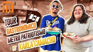 TOUR GASTRONÓMICO METRO PATRIOTISMO FT KARLA CAMACHO - Lalo Elizarrarás