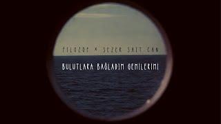 Filozof ft. Sezer Sait Can - Bulutlara Bağladım Gemilerimi (Official Lyric Video)