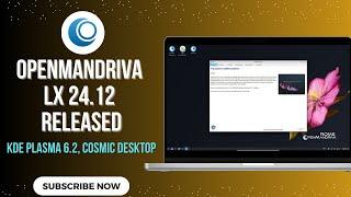 OpenMandriva Lx 24.12 Released: KDE Plasma 6.2, COSMIC Desktop & Linux Kernel 6.12 LTS Overview