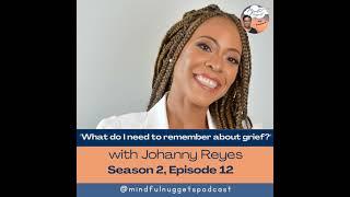 "What do I need to remember about grief?" with Johanny Reyes, LCSW