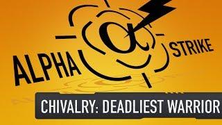 Alpha Strike - Chivalry: Deadliest Warrior