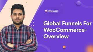 Dynamic WooCommerce Funnels To Increase Revenue - Global Funnels For WooCommerce Overview