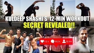 Kuldeep Shashi Home Workout - Secret Revealed