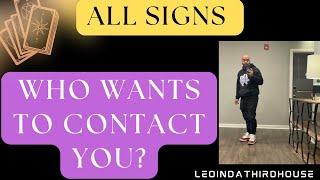 ALL SIGNS ”WHO WANTS TO CONTACT YOU?”