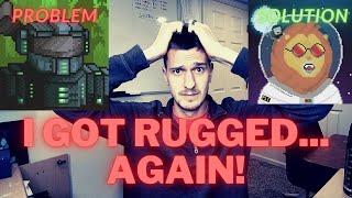 I Got Rugged...AGAIN!