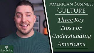 American Business Culture: Three Key Features