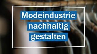 Modeindustrie nachhaltig gestalten | Kurzversion