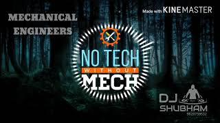 MECHANICAL ENGINEERS - MECH BOYS - (orignal mix 2k18) - DJ SHUBHAM -️