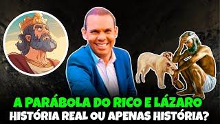 A PARÁBOLA DO RICO E LÁZARO É UMA HISTÓRIA REAL ? Dr. Rodrigo Silva